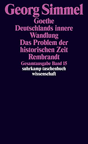 Gesamtausgabe in 24 Bänden: Band 15: Goethe. Deutschlands innere Wandlung. Das Problem der historischen Zeit. Rembrandt (suhrkamp taschenbuch wissenschaft) von Suhrkamp Verlag AG